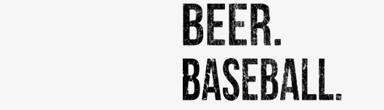 BEER. BASEBALL.